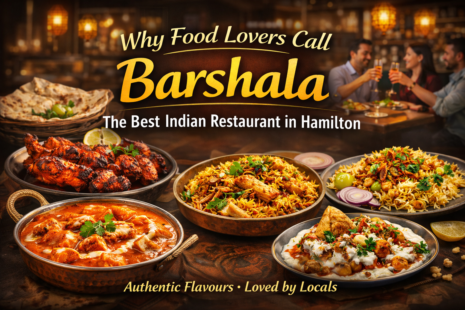 Why Food Lovers Call Barshala the Best Indian Restaurant in Hamilton